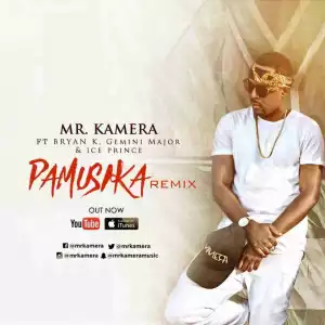 Mr Kamera - Pamusika (Remix) Ft. Bryan K, Gemini Major & Ice Prince
